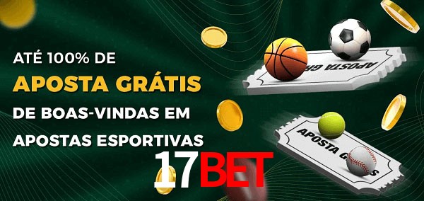 17bet Ate 100% de Aposta Gratis